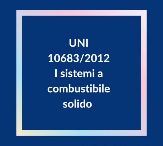 I SISTEMI A COMBUSTIBILE SOLIDO E LA UNI 10683 2012. 2
